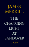 The Changing Light at Sandover: A Poem