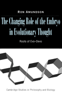 The Changing Role of the Embryo in Evolutionary Thought: Roots of Evo-Devo