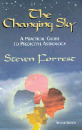 The Changing Sky: A Practical Guide to Predictive Astrology
