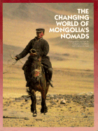 The Changing World of Mongolia's Nomads