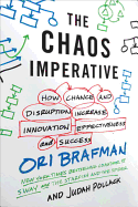 The Chaos Imperative: How Chance and Disruption Increase Innovation, Effectiveness, and Success