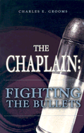 The Chaplain: Fighting the Bullets