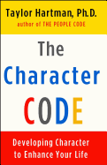 The Character Code: Developing Character to Enhance Your Life