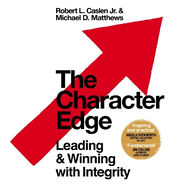 The Character Edge: Leading and Winning with Integrity
