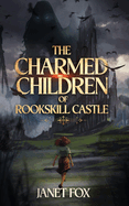 The Charmed Children of Rookskill Castle