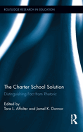 The Charter School Solution: Distinguishing Fact from Rhetoric