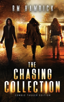 The Chasing Collection: Zombie Tagger Edition - Hamrick, R M