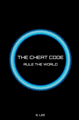 The Cheat Code: Rule the World - Lee, S