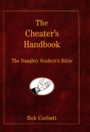 The Cheater's Handbook: The Naughty Student's Guide