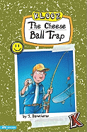 The Cheese Ball Trap