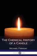 The Chemical History of a Candle (Illustrated)