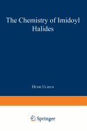 The Chemistry of Imidoyl Halides