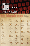 The Cherokee Syllabary: Writing the People's Perseverance Volume 56