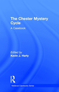 The Chester Mystery Cycle: A Casebook