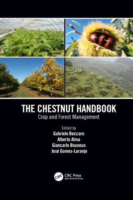 The Chestnut Handbook: Crop & Forest Management - Beccaro, Gabriele (Editor), and Alma, Alberto (Editor), and Bounous, Giancarlo (Editor)