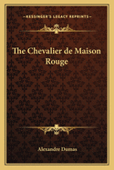 The Chevalier de Maison Rouge