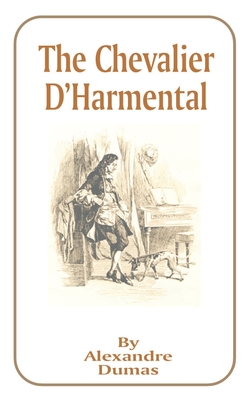 The Chevalier D'Harmental - Dumas, Alexandre
