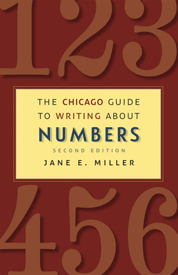 The Chicago Guide to Writing about Numbers - Miller, Jane E