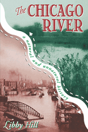 The Chicago River: A Natural and Unnatural History