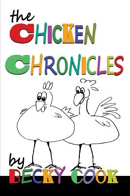 The Chicken Chronicles - Cook, Becky