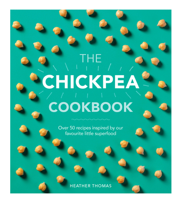 The Chickpea Cookbook - Thomas, Heather