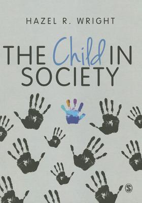 The Child in Society - Wright, Hazel R