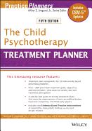 The Child Psychotherapy Treatment Planner: Includes DSM-5 Updates