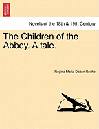 The Children of the Abbey: A Tale