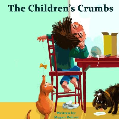 The Children's Crumbs - Rohrer, Megan
