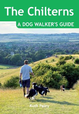 The Chilterns: A Dog Walker's Guide - Paley, Ruth