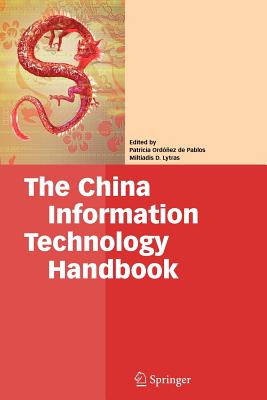 The China Information Technology Handbook - Ord��ez de Pablos, Patricia (Editor), and Lytras, Miltiadis D. (Editor)