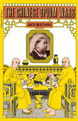 The Chinese Opium Wars - Beeching, Jack