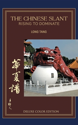 The Chinese Slant: Rising To - Dominate - Tang, William