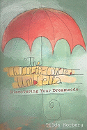 The Chocolate-Covered Umbrella: Discovering Your Dreamcode