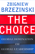 The Choice: Global Domination or Global Leadership