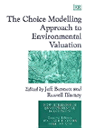 The Choice Modelling Approach to Environmental Evaluation - Bennett, Jeff (Editor), and Blamey, Russell (Editor)