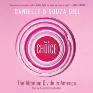 The Choice: The Abortion Divide in America
