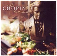 The Chopin Collection - Alexander Brailowsky (piano); Emanuel Ax (piano); Fou Ts'ong (piano); John Browning (piano); Philippe Entremont (piano);...