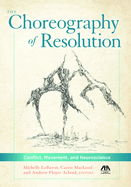 The Choreography of Resolution: Conflict, Movement, and Neuroscience