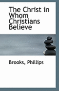 The Christ in Whom Christians Believe