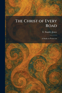 The Christ of Every Road: A Study in Pentecost