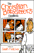 The Christian Babysitter's Handbook
