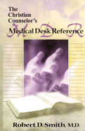 The Christian Counselor's Medical Desk Reference