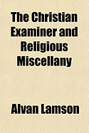 The Christian Examiner and Religious Miscellany (Volume 42)