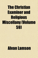 The Christian Examiner and Religious Miscellany (Volume 59)