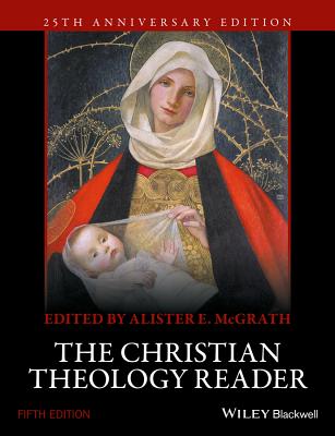 The Christian Theology Reader - McGrath, Alister E.