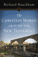 The Christian World Around the New Testament