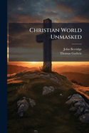 The Christian World Unmasked