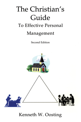 The Christian's Guide to Effective Personal Management - Oosting, Kenneth W