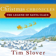 The Christmas Chronicles Lib/E: The Legend of Santa Claus